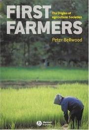 First Farmers: The Origins of Agricultural Societies by Peter Bellwood - 2005