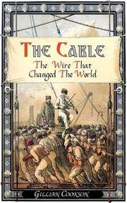 THE CABLE the Wire That Changed the World