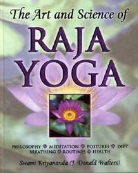 The Art and Science of Raja Yoga: A Guide To Self-Realization