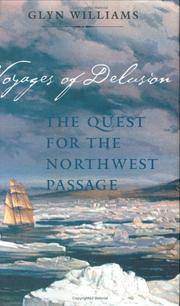 Voyages of Delusion: The Quest for the Northwest Passage