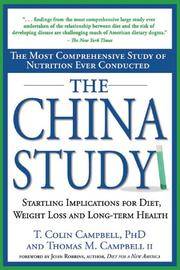 The China Study: The Most Comprehensive Study of Nutrition Ever Conducted And the Startling...