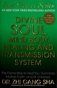 cover of Divine Soul Mind Body Healing and Transmission System The Divine Way to Heal You, Humanity, Mother Earth, and all Universes