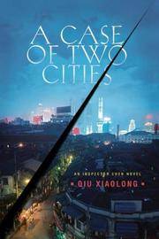 A Case of Two Cities: An Inspector Chen Novel (Inspector Chen Cao)