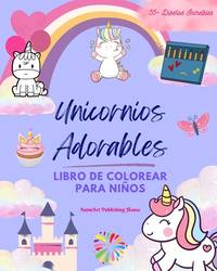 Unicornios Adorables: Libro de colorear para ni�os Dise�os incre�bles de unicornios Regalo...