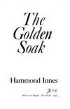 The Golden Soak by Hammond Innes - First Edition - 1973 - from Thomas Savage, Bookseller (SKU: 015317)