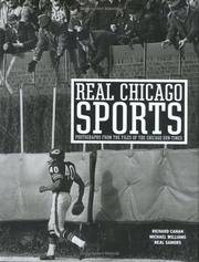 Real Chicago Sports : Photographs from the Files of the Chicago Sun-Times