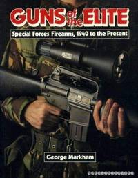 Guns of the Elite. by George Markham - 1st - 1987 - from Military Books (SKU: 82-4)
