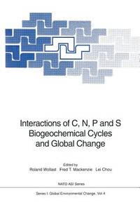 Interactions of C, N, P and S Biogeochemical Cycles and Global Change (Nato ASI Subseries I:, 4)