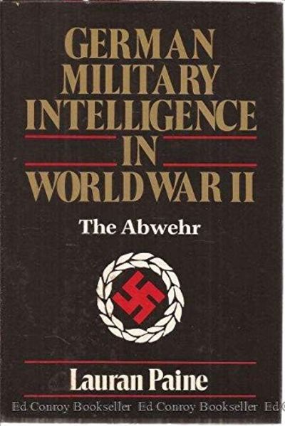 German Military Intelligence in World War II: The Abwehr