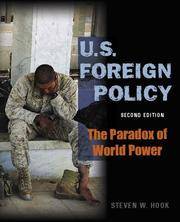 U.S. Foreign Policy: The Paradox of World Power by Steven W. Hook - 2008