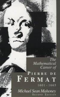 The Mathematical Career of Pierre de Fermat, 1601-1665 by Michael Sean Mahoney - Paperback - Paperback - from Paddyme Books (SKU: 055-13JUE17-GWSC)