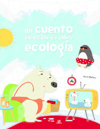 UN CUENTO PARA CADA DIA SOBRE ECOLOGIA (TD)