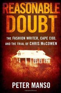 image of Reasonable Doubt: The Fashion Writer, Cape Cod, and the Trial of Chris McCowen