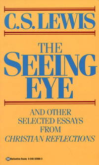 Seeing Eye and Other Selected Essays from Christian Reflections by C.S. LEWIS - February 1986