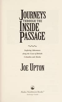 Journeys Through the Inside Passage - Uncorrected Galley