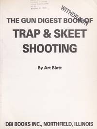 The Gun Digest Book of Trap & Skeet Shooting