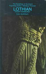 The Buildings of Scotland - Lothian except Edinburgh by McWilliam, Colin ; Pevsner, Nikolaus - 1980