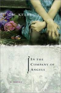 In the Company of Angels: A Novel