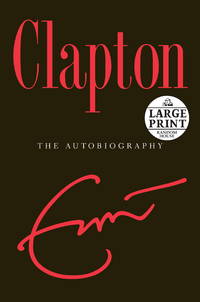 Clapton: The Autobiography (Random House Large Print)