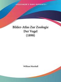 Bilder-Atlas Zur Zoologie Der Vogel (1898) (German Edition)