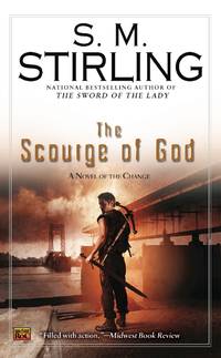 The Scourge of God: A Novel of the Change (Change Series) by Stirling, S. M - 2009