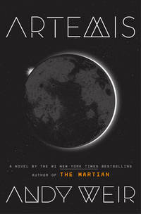 Artemis: A Novel by Andy Weir