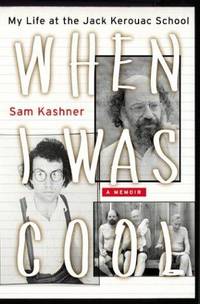 When I Was Cool My Life at the Jack Kerouac School