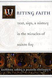 Writing Faith; Text, Sign, & History in the Miracles of Sainte Foy