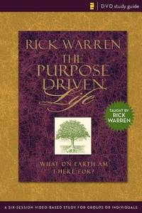 The Purpose Driven Life Dvd Study Guide: A Six-session Video-based Study for Groups or Individuals
