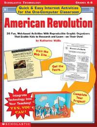 Quick & Easy Internet Activities for the One-Computer Classroom: American Revolution: 20 Fun,...