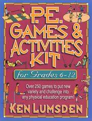 P.E. Games & Activities Kit for Grades 6-12: Over 250 Games to Put New Variety a