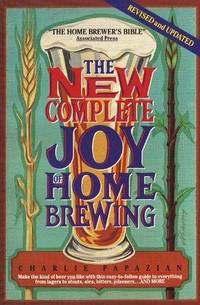 The New Complete Joy Of Home Brewing