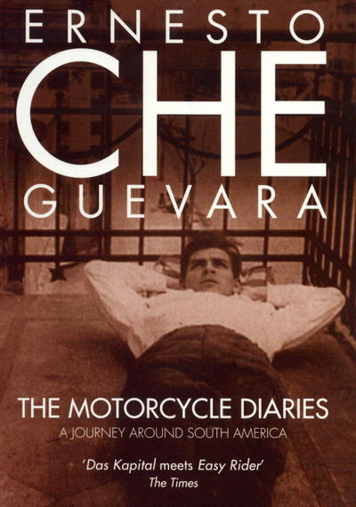 The Motorcycle Diaries: A Journey Around South America