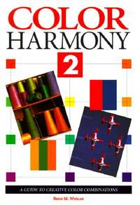 Color Harmony 2: A Guide to Creative Color Combinations