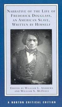 Narrative of the Life of Frederick Douglass, An American Slave, Written by Himself