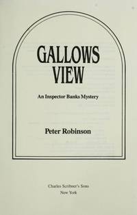 GALLOWS VIEW: An Inspector Banks Mystery by Robinson, Peter - 1990