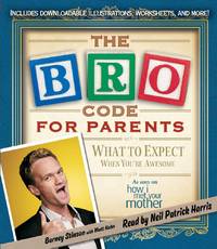 Bro Code for Parents: What to Expect When You're Awesome