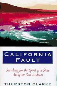 CALIFORNIA FAULT: SEARCHING FOR THE SPIRIT OF A STATE ALONG THE SAN ANDREAS