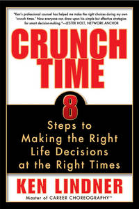 Crunch Time: 8 Steps to Making the Right Life Decisions at the Right Times