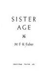 Sister Age by Fisher, M. F. K - 1983