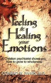 Feeling & Healing Your Emotions: A Christian Psychiatrist Shows You How to Wholeness