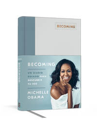 Becoming: Un Diario Guiado/ a Guided Journal for Discovering Your Voice by Obama, Michelle - 2019