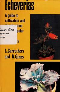 Echeverias: A Guide To Cultivation And Identification Of The Popular American Succulents - 