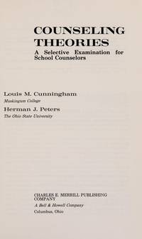 Counseling Theories; A Selective Examination for School Counselors