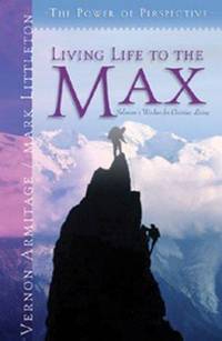 Living Life to the Max: Solomon's Wisdom for Christian Living