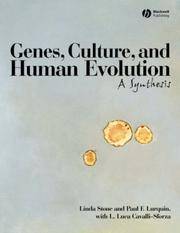 Genes, Culture, and Human Evolution: A Synthesis by Linda Stone; Paul F. Lurquin; L. Luca Cavalli-Sforza - 2007