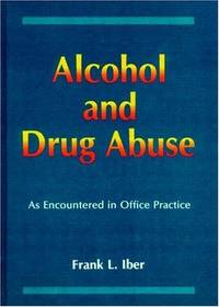 Alcohol and Drug Abuse As Encountered In Office Practice