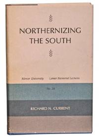 Northernizing the South (MERCER UNIVERSITY LAMAR MEMORIAL LECTURES)