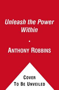 Unleash the Power Within: Personal Coaching from Anthony Robbins That Will Transform Your Life!