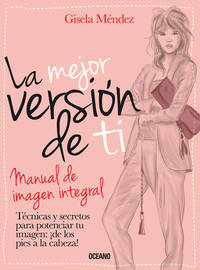 La mejor versión de ti: Manual de imagen integral (Estilo) (Spanish Edition)